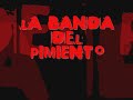 la banda del pimiento (todos)