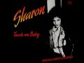 Sharon - Touch Me Baby