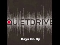 Days Go By - Quietdrive
