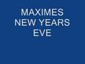 MAXIMES new years eve