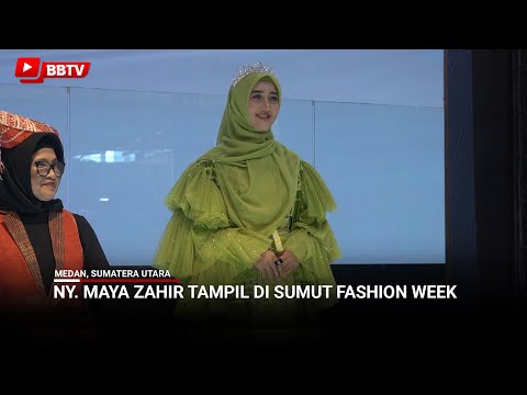 NY MAYA ZAHIR TAMPIL DI SUMUT FASHION WEEK