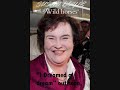 I dont own any copyright to this song, I'm just a huge fan of Susan and I love her version of this song Right's go to SyCo records and any other record Labels associated with the song or Susan herself. Dont forget to buy Susan's debut single 