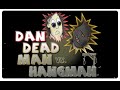DanDeadMan versus Hangman