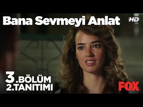 Bana Sevmeyi Anlat 3. Bölüm 2. Fragmanı                                                                                                                                                                                                                   