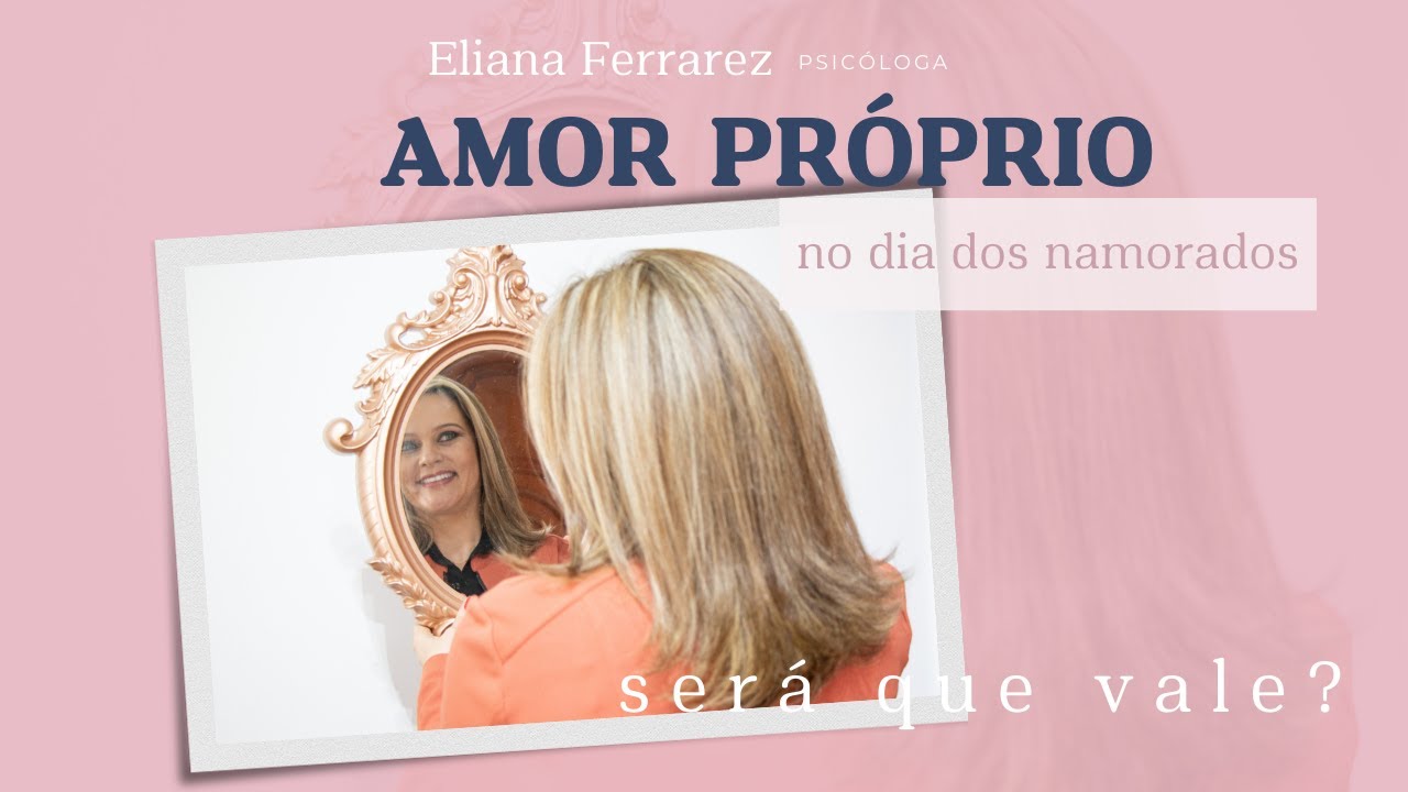 AMOR PRÓPRIO NO DIA DOS NAMORADOS - Será que vale?