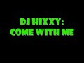 Hixxy - Come with me Hixxy - Come with me