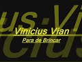 Vinicius Vian - Para de Brincar (LuIs.PpG-Zs)