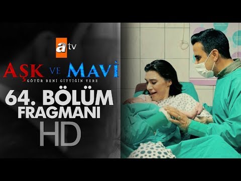 Aşk ve Mavi 64. Bölüm Fragmanı                                                                                                                                                                                                                            
