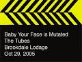 The Tubes - Baby Your Face is Mutated