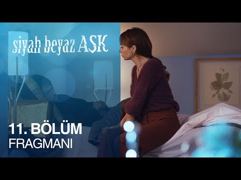 Siyah Beyaz Aşk 11. Bölüm Fragmanı                                                                                                                                                                                                                        