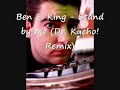Ben E. King - Stand by me (Dr. Kucho! Remix) Ben E. King - Stand by me (Dr. Kucho! Remix)