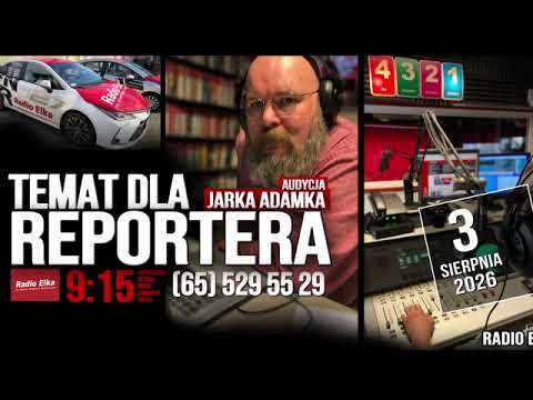 Temat dla reportera, 3 sierpnia 2026 :: Słuchaj Radia Elka w swoim urządzeniu mobilnym!Oficjalna aplikacja Radia Elka. Wybierz nadajnik i słuchaj gdziekolwiek jesteś!Pobierz naszą aplikację: https://elka.pl/aplikacja/