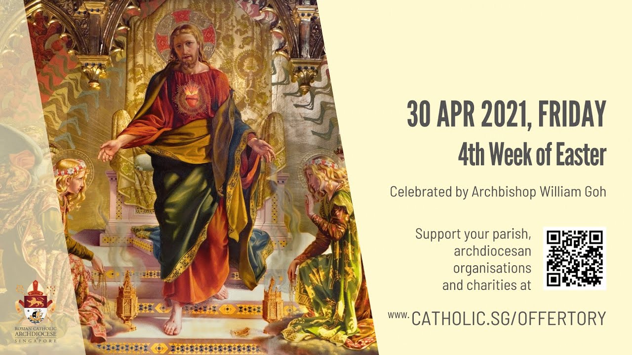 Catholic Singapore Mass 30th April 2021 Today Online - Friday, 4th Week of Easter 2021