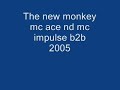mc ace nd mc impulse b2b seshion new monkey