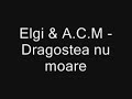 Elgi & ACM - dragostea nu moare