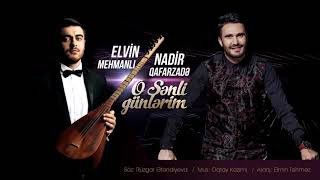 Elvin Mehmanli Nadir Qafarzade o senli gunlerim 2018