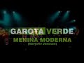 Garota Verde - Menina Moderna