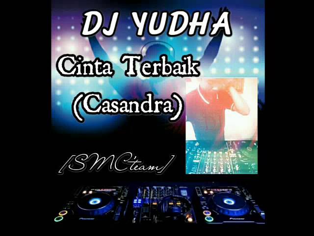 Download Mp3 Cinta Terbaik Dj | dj yudha smcteam cinta terbaik cassandra mp3fordfiesta com Download Mp3 Cinta Terbaik Dj | dj yudha smcteam cinta terbaik cassandra mp3fordfiesta com
