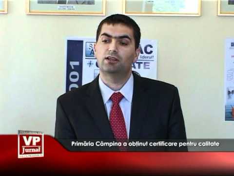 Primăria Câmpina a obţinut certificare pentru calitate