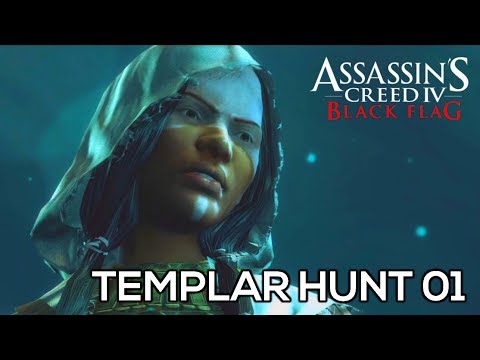 Templar - Assassin's Creed 4 Black Flag Templar Hunt 1 - Opia Apito Mission 1 - The Taino Assassin Edward meets Master Assassin, Opia Apito, to inform her of the Temmp...