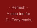 refresh - a step too far (dj tony remix)