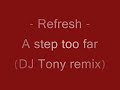 refresh - a step too far (dj tony remix)