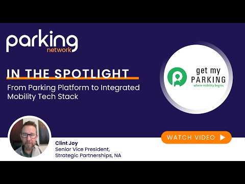 From Parking Platform to Integrated Mobility Tech Stack with Get My Parking | In the Spotlight