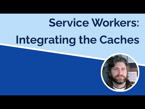 Service Workers - How to Integrate Caches in the Worker
