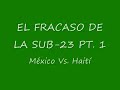 FRACASO MEXICO VS. HAITI, DESDE EL MIN.70-PARTE 1/3