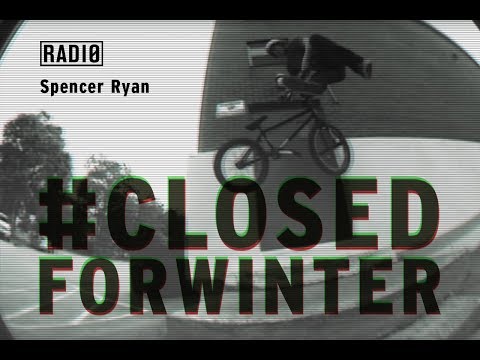 RADIO BIKES BMX: Spencer Ryan #CLOSEDFORWINTER