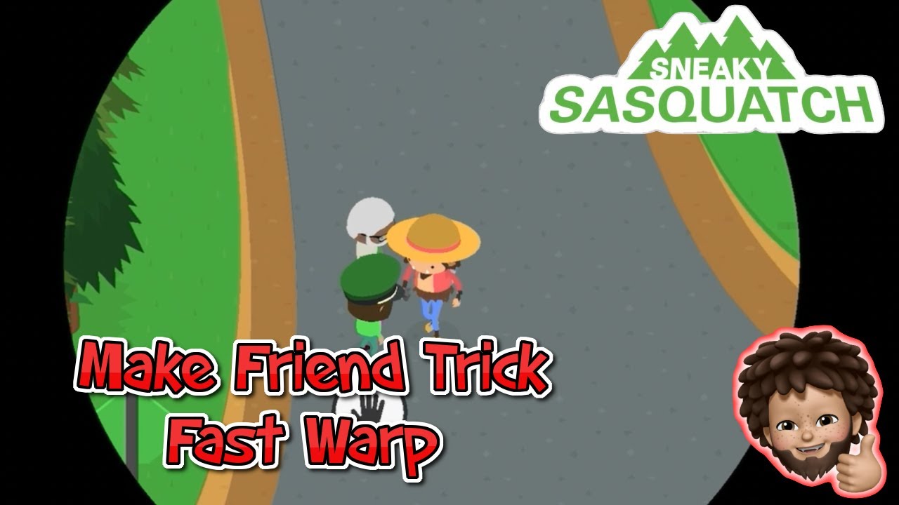 Sneaky Sasquatch - Make Friend Trick | Fast Warp