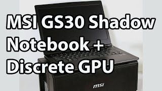 MSI GS30 Shadow Review - A Notebook And GPU GamingDock