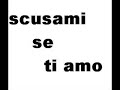 Scusami se ti amo - Gianluca Grignani