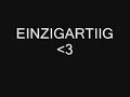 Einzigartig
