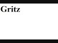 Gritz - My like be like
