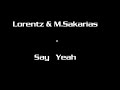 Lorentz & M. Sakarias - Say Yeah