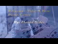 Rihanna - Take A Bow Piano Cover By: David Sides