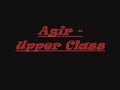 Agir ~ Upper Class