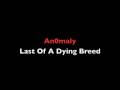 Last Of A Dying Breed - An0maly
