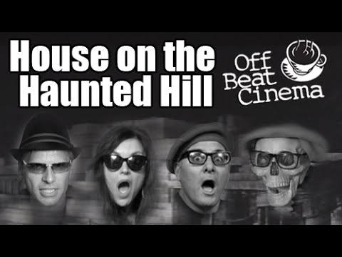 Off Beat Cinema: House on the Haunted Hill - Full Show