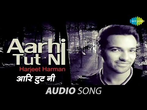 Harjeet Harman- Arhi Tut Ni- Punjabi sad Song