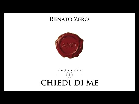 Renato Zero - Chiedi di me (Tratto dall'album Amo