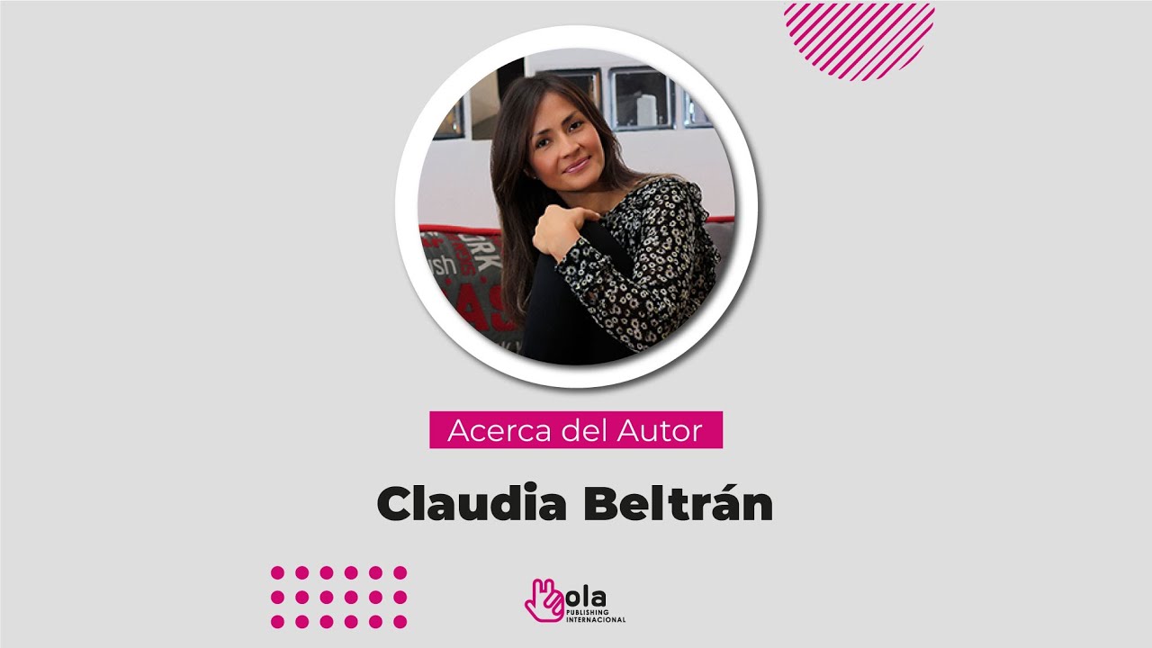 Conoce a nuestra autora Claudia Beltrán | Hola Publishing Internacional