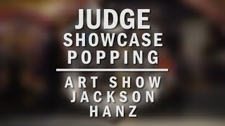 Art Show , Jackson Boogie J , Hanz – OPG Jam 2K19 Popping Judge Showcase