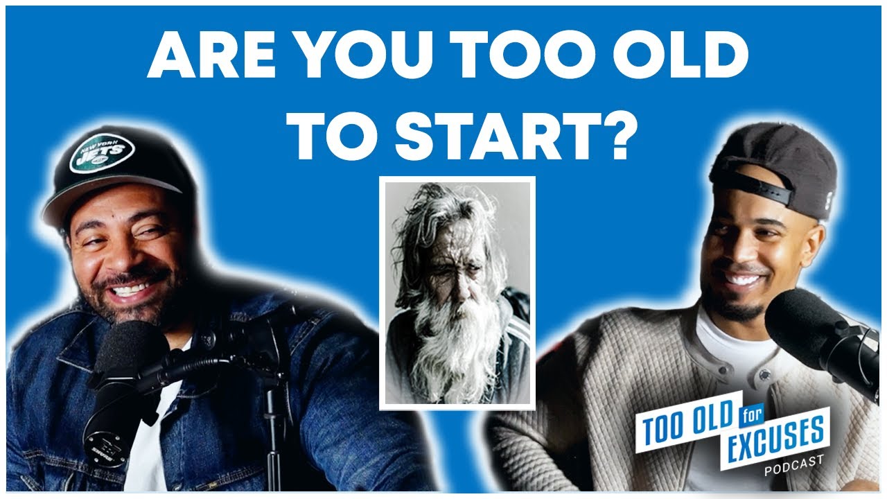 Too Old for Excuses EP #1