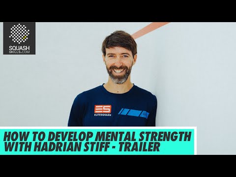 Squash Coaching: How To Develop Mental Strength - With Hadrian Stiff | Trailer