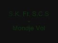 S.K. Ft. S.C.S - Mondje Vol
