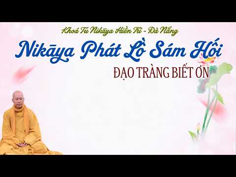 NIKAYA - Phát Lồ Sám Hối & Đạo Tràng Biết Ơn