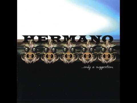 hermano - Hermano is an American stoner rock band, formed in 1998. The band released Only a Suggestion on Tee Pee Records in 2002, recordered in 1999/2000 Hermano es u...