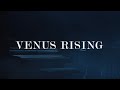 Venus Rising - Teaser